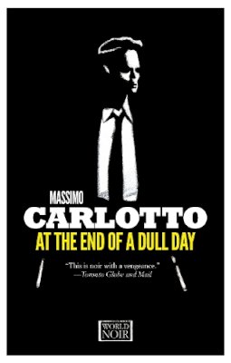 Massimo Carlotto - At the End of a Dull Day - 9781609451141 - V9781609451141