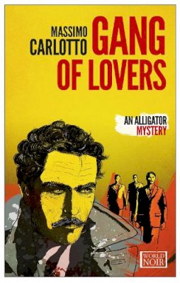 Massimo Carlotto - The Gang Of Lovers - 9781609452681 - V9781609452681