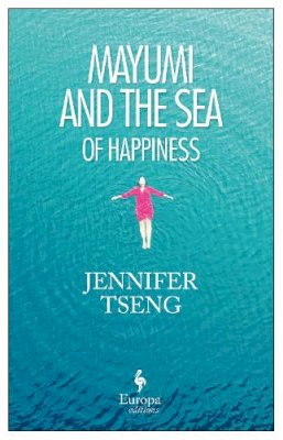 Jennifer Tseng - Mayumi and the Sea of Happiness - 9781609452698 - V9781609452698