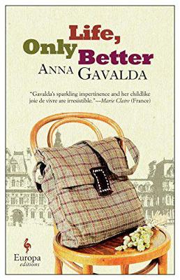 Anna Gavalda - Life, Only Better - 9781609452940 - V9781609452940