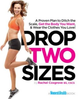 Rachel Cosgrove - Drop Two Sizes: A Proven Plan to Ditch the Scale, Get the Body You Want & Wear the Clothes You Love! - 9781609614638 - V9781609614638