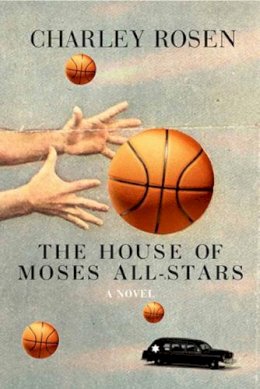 Charley Rosen - The House of Moses All-Stars. A Novel.  - 9781609803711 - V9781609803711