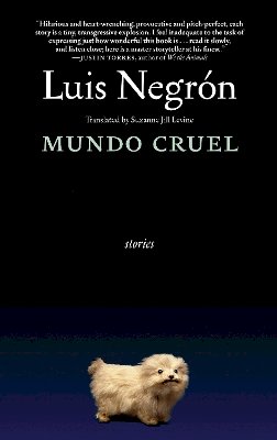 Luis Negron - Mundo Cruel: Stories - 9781609804183 - V9781609804183