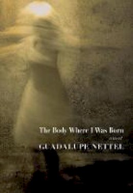 Guadalupe Nettel - The Body Where I was Born - 9781609805265 - V9781609805265