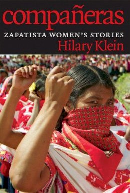 Hilary Klein - Companeras: Zapatista Women´s Stories - 9781609805876 - V9781609805876