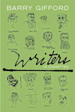 Barry Gifford - Writers: 13 Vignettes - 9781609806491 - V9781609806491