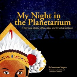 Innosanto Nagara - My Night in the Planetarium - 9781609807009 - V9781609807009