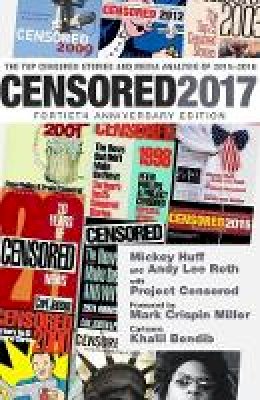 Project Censored - Censored 2017: The Top Censored Stories and Media Analysis of 2015 - 2016 - 9781609807153 - V9781609807153
