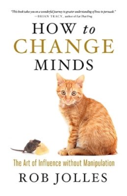 Rob Jolles - How to Change Minds - 9781609948290 - V9781609948290