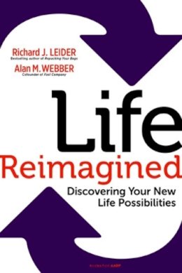 Webber, Alan M.; Leider, Richard J. - Life Reimagined - 9781609949327 - V9781609949327