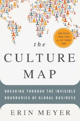 Erin Meyer - The Culture Map: Breaking Through the Invisible Boundaries of Global Business - 9781610392501 - V9781610392501