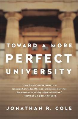 Jonathan Cole - Toward a More Perfect University - 9781610392655 - V9781610392655
