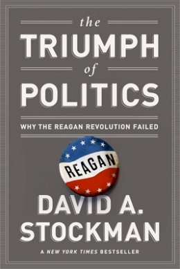 David Stockman - The Triumph of Politics: Why the Reagan Revolution Failed - 9781610392778 - V9781610392778