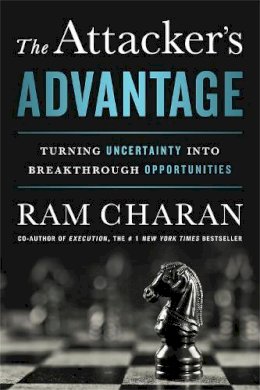 Ram Charan - The Attacker´s Advantage: Turning Uncertainty into Breakthrough Opportunities - 9781610394741 - V9781610394741