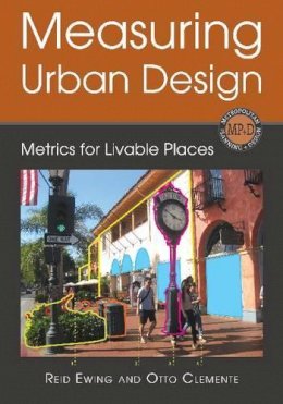 Reid Ewing - Measuring Urban Design: Metrics for Livable Places - 9781610911948 - V9781610911948