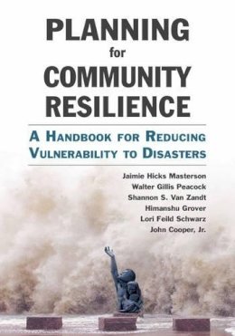 Jaimie Hicks Masterson - Planning for Community Resilience: A Handbook for Reducing Vulnerability to Disasters - 9781610915854 - V9781610915854