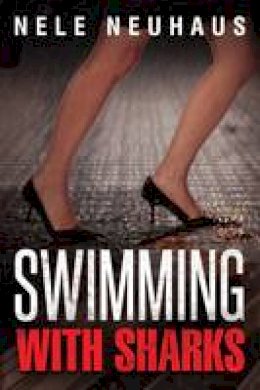 Nele Neuhaus - Swimming with Sharks - 9781611099256 - V9781611099256