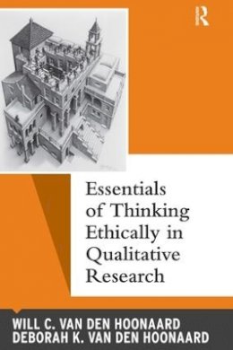 Will C Van Den Hoonaard - Essentials of Thinking Ethically in Qualitative Research - 9781611322057 - V9781611322057