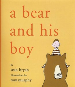 Bryan, Sean. Illus: Murphy, Tom - Bear and His Boy - 9781611450279 - V9781611450279