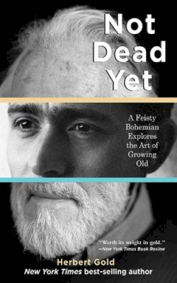 Herbert Gold - Not Dead Yet - 9781611450293 - V9781611450293