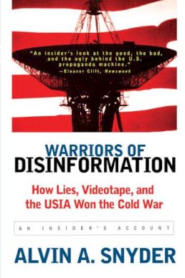 Alvin A. Snyder - Warriors of Disinformation - 9781611455168 - V9781611455168