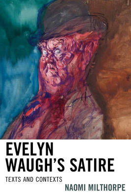 Naomi Milthorpe - Evelyn Waugh´s Satire: Texts and Contexts - 9781611478747 - V9781611478747