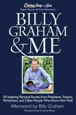 Posner, Steve; Newmark, Amy - Chicken Soup for the Soul: Billy Graham & Me - 9781611599053 - V9781611599053