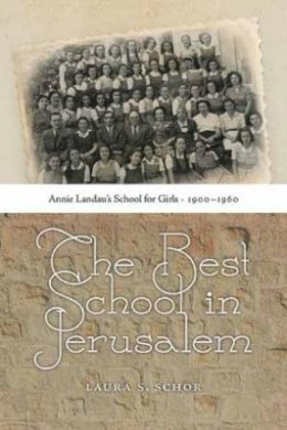 Laura S. Schor - The Best School in Jerusalem - 9781611684858 - V9781611684858