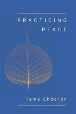 Pema Chodron - Practicing Peace (Shambhala Pocket Classic) - 9781611801897 - V9781611801897