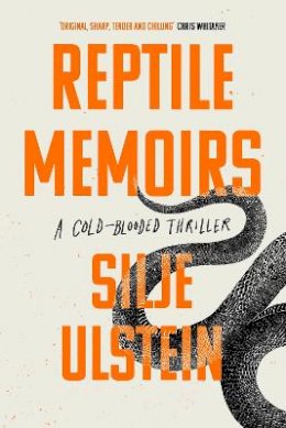 Silje Ulstein - Reptile Memoirs: A twisted, cold-blooded thriller - 9781611854404 - 9781611854404