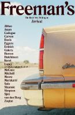 John Freeman - Freeman´s Arrival: The Best New Writing on Arrival - 9781611855418 - V9781611855418