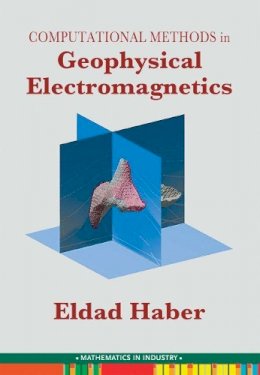 Eldad Haber - Computational Methods in Geophysical Electromagnetics - 9781611973792 - V9781611973792