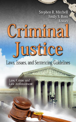 Mitchell S.R. - Criminal Justice: Laws, Issues & Sentencing Guidelines - 9781612092843 - V9781612092843