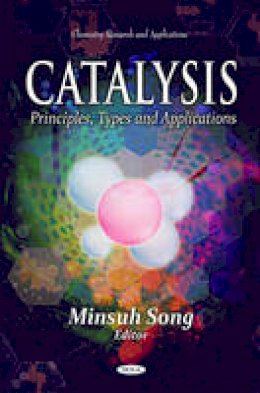 Minsuh Song (Ed.) - Catalysis: Principles, Types & Applications - 9781612096544 - V9781612096544