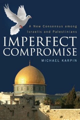 Michael Karpin - Imperfect Compromise - 9781612345451 - V9781612345451