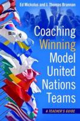 Ed Mickolus - Coaching Winning Model United Nations Teams: A Teacher´s Guide - 9781612346038 - V9781612346038