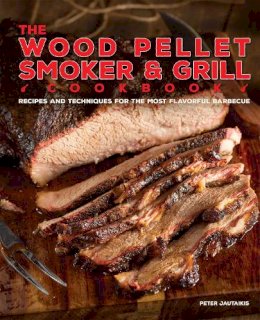 Peter Jautaikis - Wood Pellet Smoker & Grill - 9781612435596 - V9781612435596