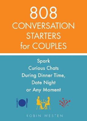  - 808 Conversation Starters for Couples: Spark Curious Chats During Dinner Time, Date Night or Any Moment - 9781612436470 - V9781612436470