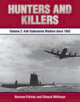 Norman Polmar - Hunters and Killers, Volume 2: Anti-Submarine Warfare from 1943 - 9781612518978 - V9781612518978