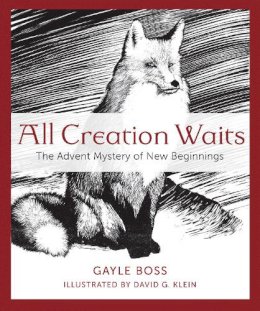 Boss, Gayle. Illus: Klein, David G. - All Creation Waits - 9781612617855 - V9781612617855