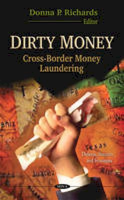 D P Richards - Dirty Money: Cross-Border Money Laundering - 9781613246634 - V9781613246634