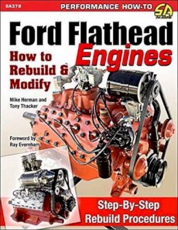 Michael Hermann - Ford Flathead Engines: How to Rebuild and Modify - 9781613252871 - V9781613252871