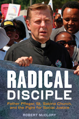 Robert McClory - Radical Disciple: Father Pfleger, St Sabina Church & the Fight for Social Justice - 9781613736579 - V9781613736579