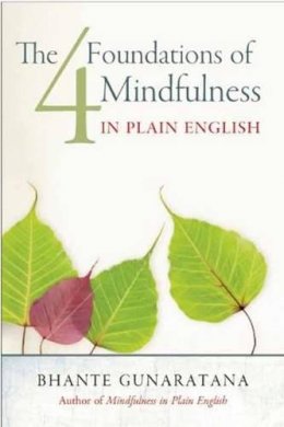 Henepola Gunaratana - The Four Foundations of Mindfulness in Plain English - 9781614290384 - V9781614290384