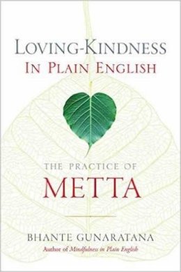 Bhante Henepola Gunaratana - Loving-Kindness in Plain English: The Practice of Metta - 9781614292494 - V9781614292494