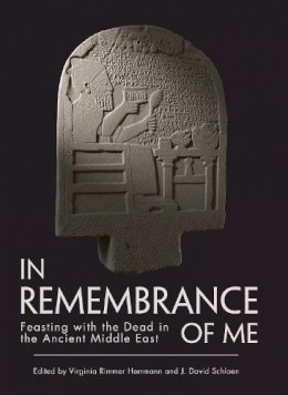 Virg Rimmer Herrmann - In Remembrance of Me: Feasting with the Dead in the Ancient Middle East - 9781614910176 - V9781614910176