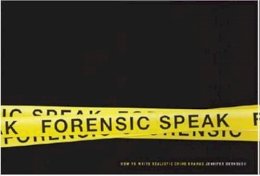 Jennifer Dornbush - Forensic Speak: How to Write Realistic Crime Dramas - 9781615931316 - V9781615931316