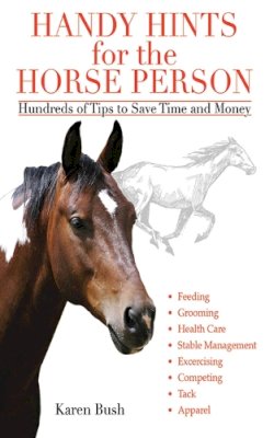 Karen (Indiana University) Bush - Handy Hints for the Horse Person - 9781616081065 - V9781616081065