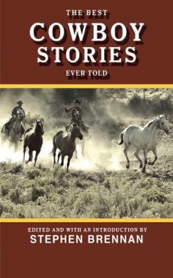 Stephen . Ed(S): Brennan - Best Cowboy Stories Ever T - 9781616082161 - V9781616082161