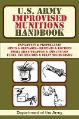 Ammunition United States. Department Of The Army Allocations Committee - U.S. Army Improvised Munitions Handbook - 9781616083847 - V9781616083847